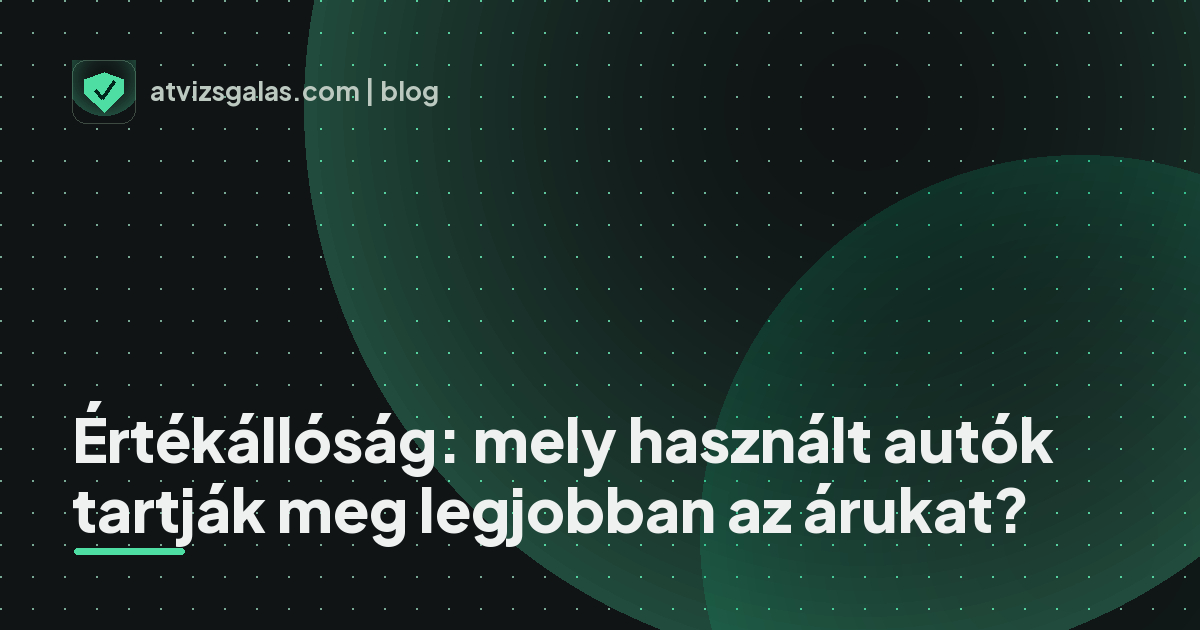 Értékállóság: mely használt autók tartják meg legjobban az árukat?