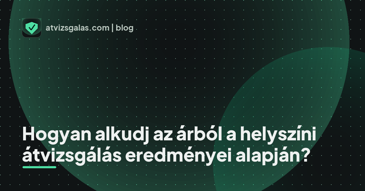 Hogyan alkudj az árból a helyszíni átvizsgálás eredményei alapján?