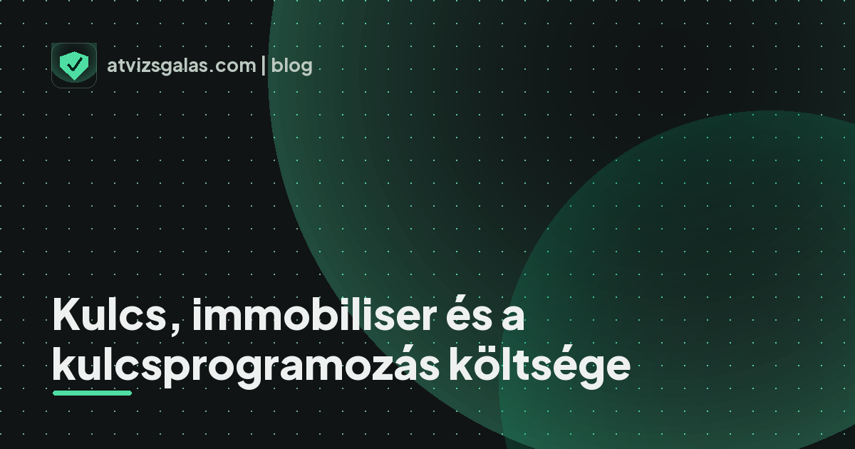 Kulcs, immobiliser és a kulcsprogramozás költsége - a helyszíni átvizsgálás részletei